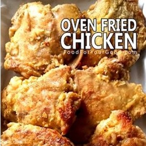 Oven Fried Chicken | FoodForYourGood.com