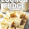 Eggnog Fudge_PIN