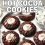 Ultimate Hot Cocoa Cookies