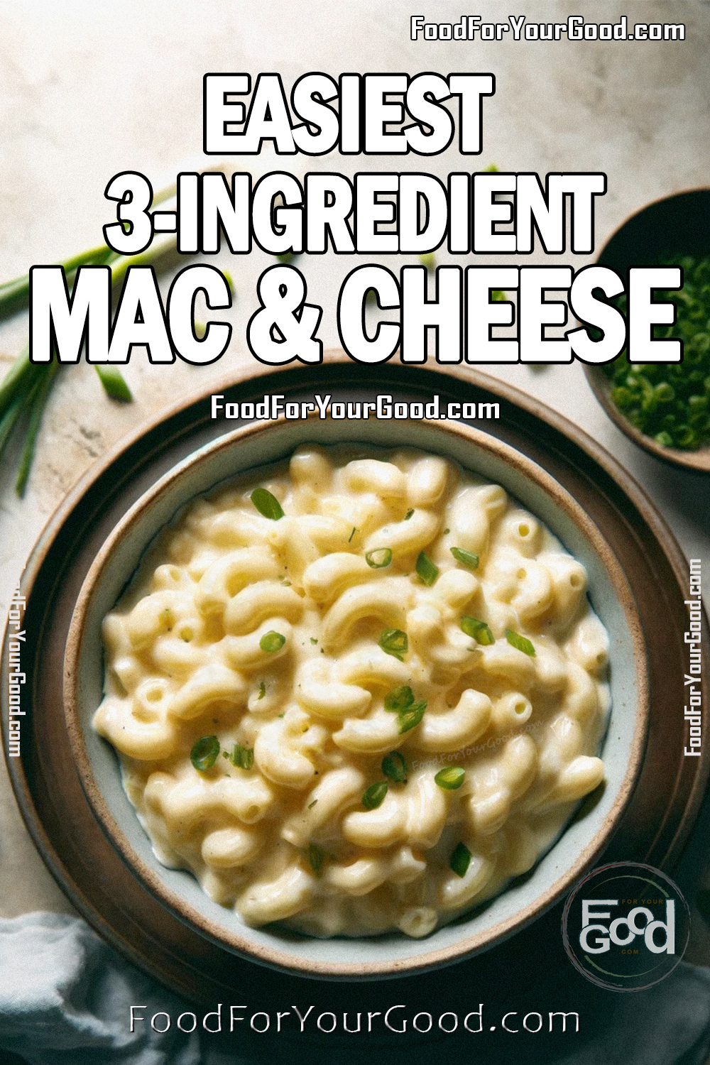 Easiest 3-Ingredient Mac & Cheese – A creamy and cheesy bowl of elbow macaroni coated in smooth white cheddar cheese sauce, garnished with finely chopped green onions. This easy homemade mac and cheese recipe from FoodForYourGood.com is the perfect comfort food, simple to make with just three ingredients.