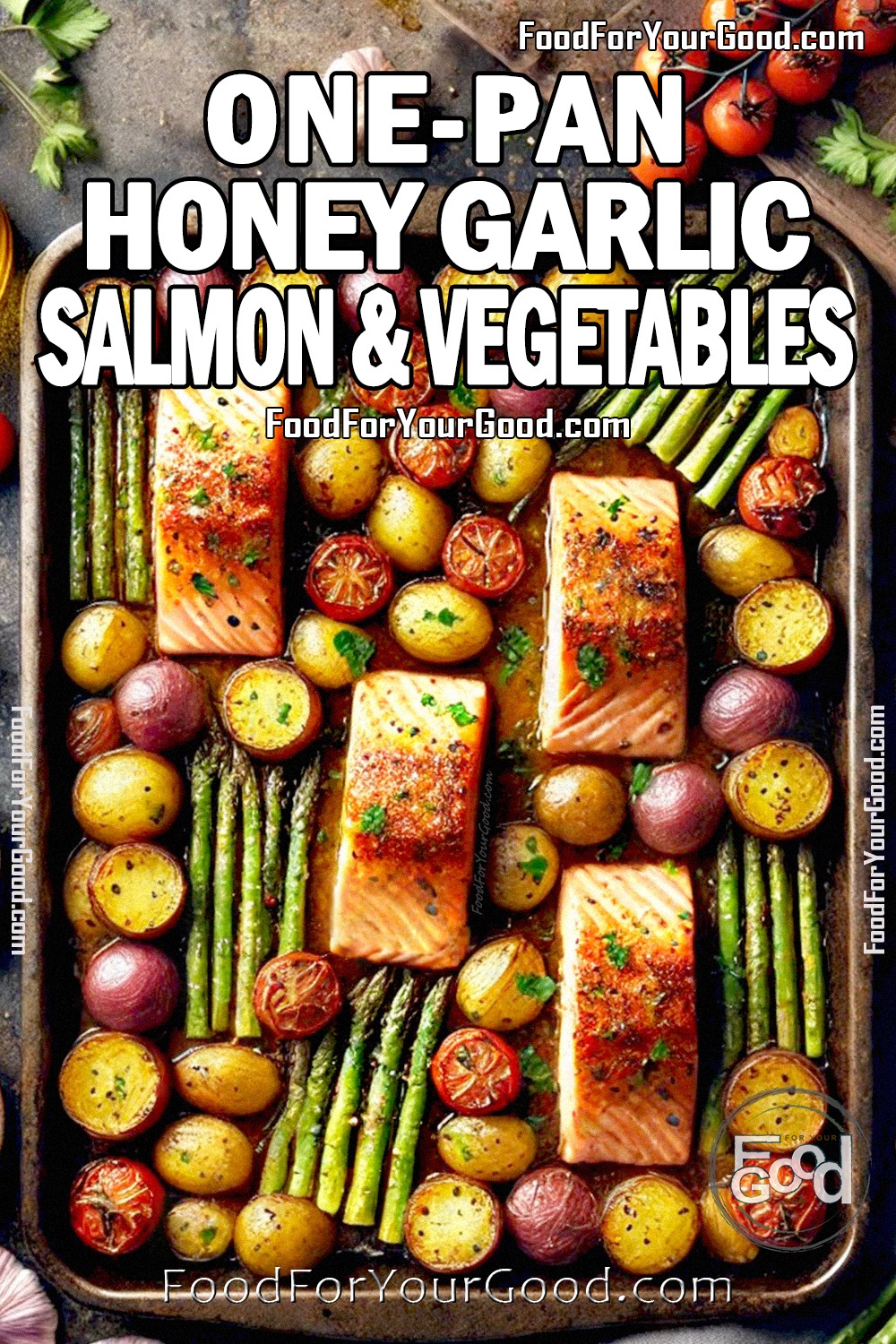 One-Pan Honey Garlic Salmon & Vegetables with four salmon fillets, roasted baby red potatoes, halved cherry tomatoes, and asparagus in a rustic yet luxurious baking pan. Perfect easy dinner recipe from FoodForYourGood.com