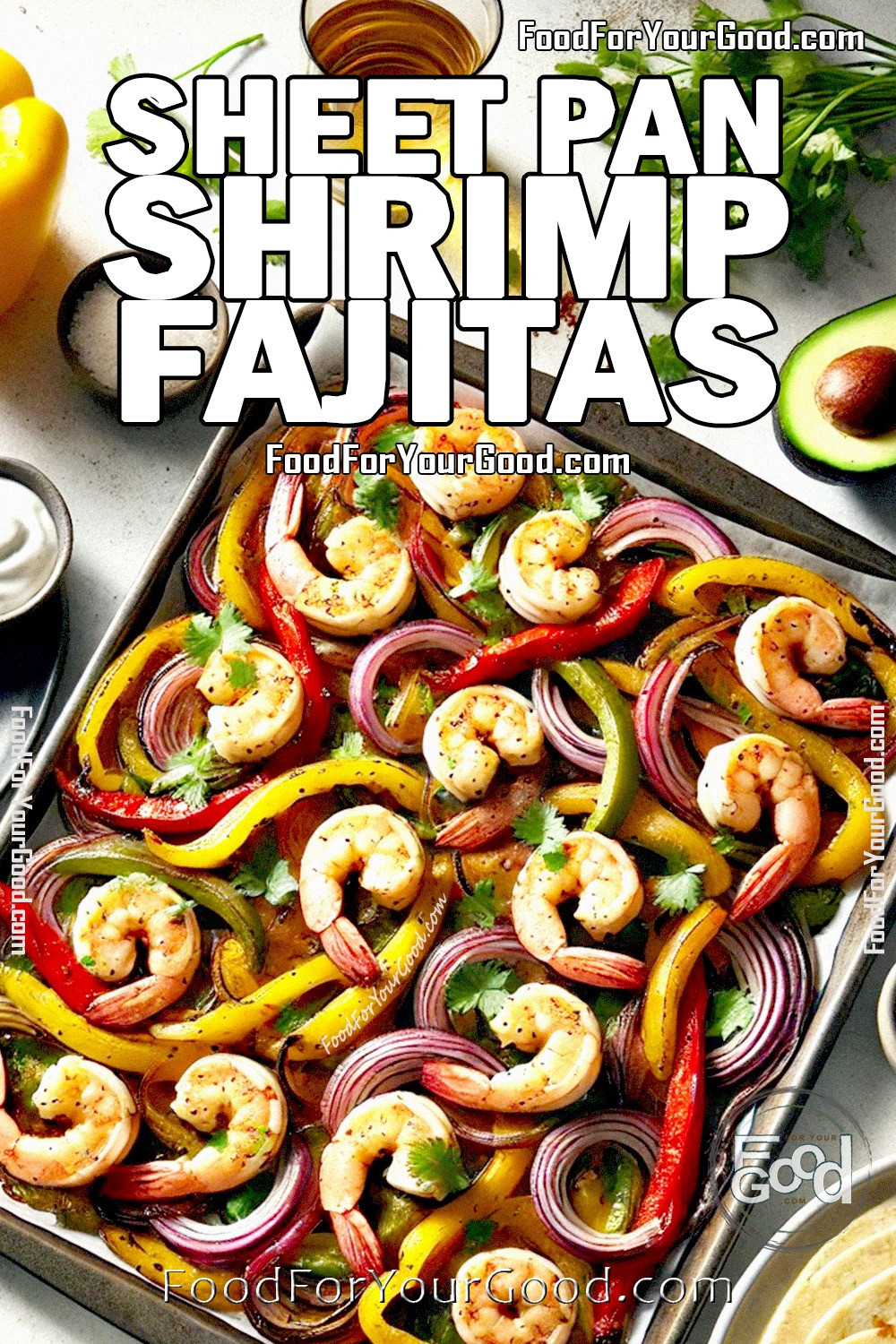 Sheet Pan Shrimp Fajitas featuring golden-brown roasted shrimp, bell peppers, and red onions, generously sprinkled with fresh cilantro. Perfect for busy weeknights, this recipe is available on FoodForYourGood.com