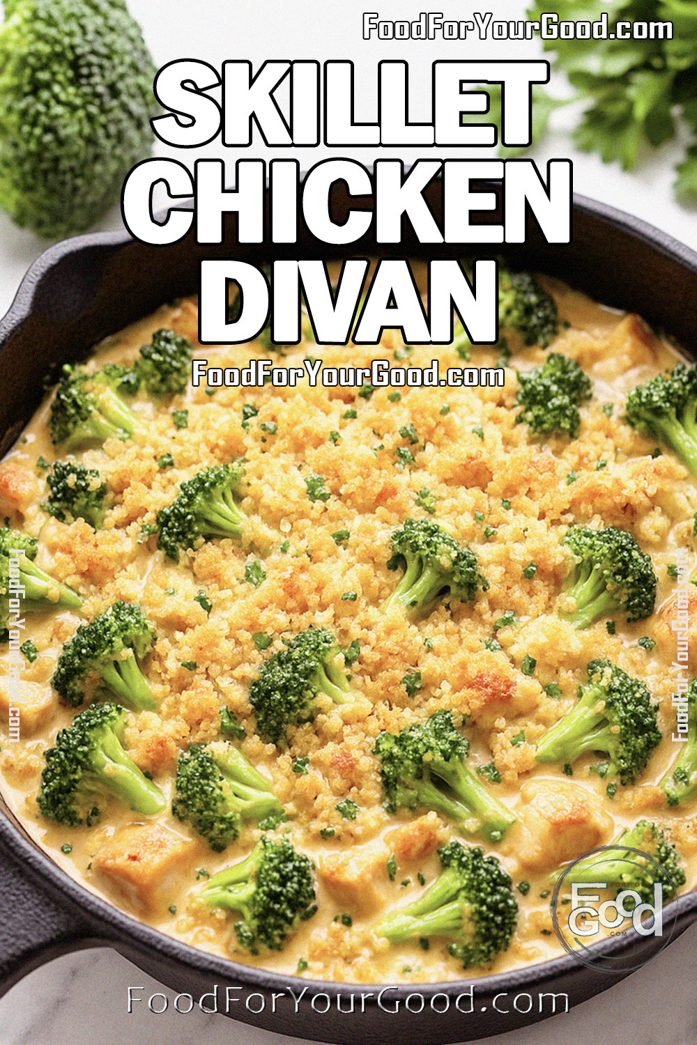 Skillet Chicken Divan | Food For Your Good!