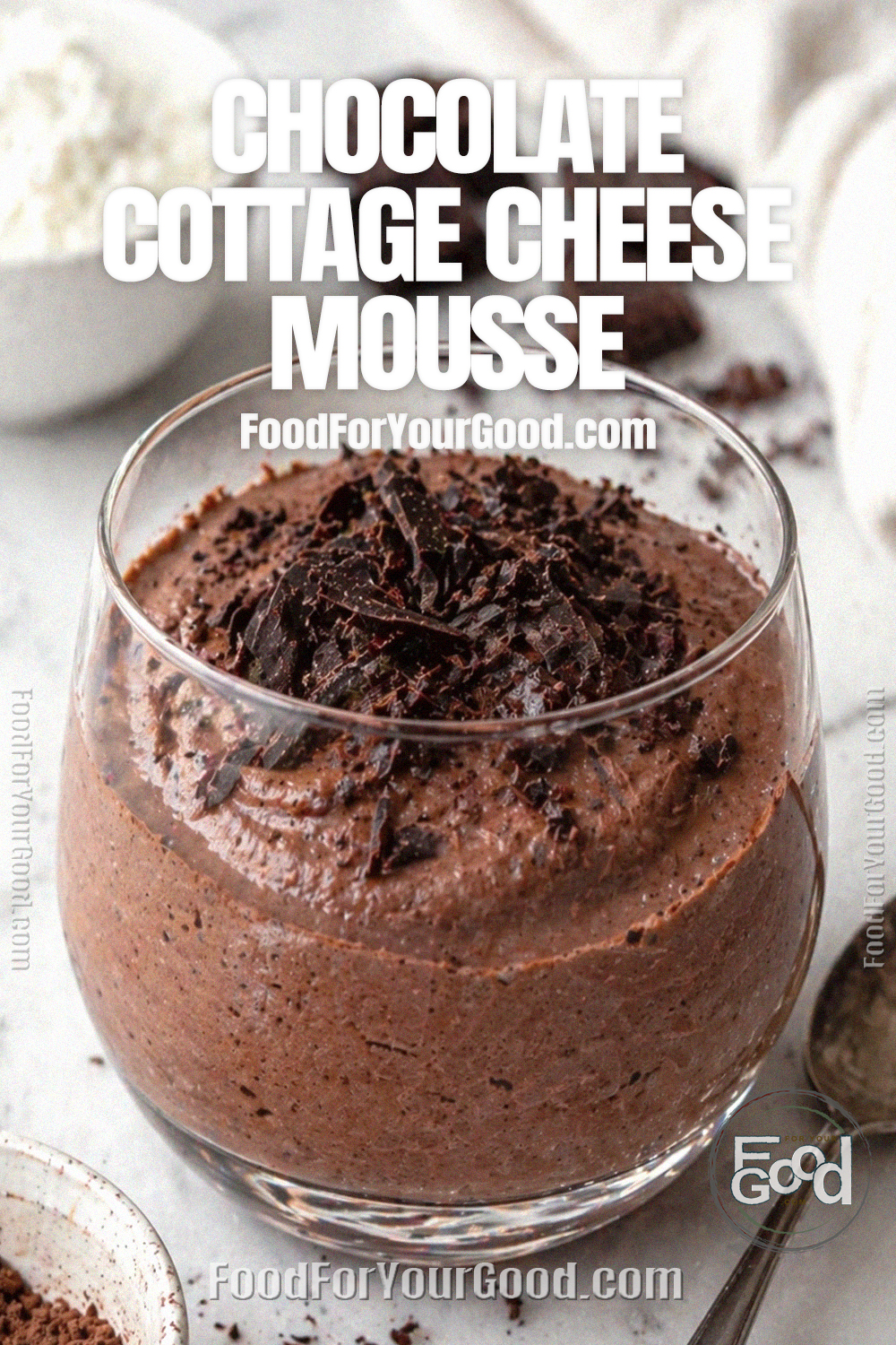 Chocolate Cottage Cheese Mousse | Food For Your Good!